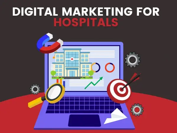 Boost Your Hospital’s Online Presence with Digital Marketing in Hyderabad